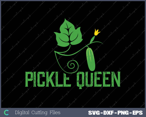 Pickle Queen SVG PNG Cutting Printable Files