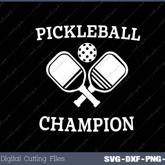 Pickleball Champion Funny Pickleball Lover SVG PNG Cutting Printable Files