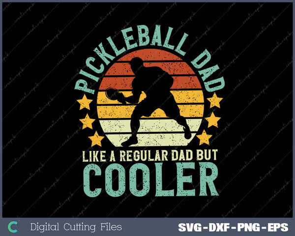 Pickleball Player Funny Father's Day Gift SVG PNG Cutting Printable Files