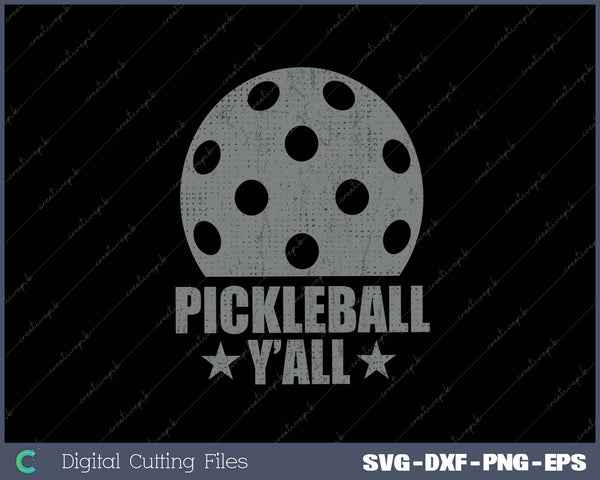 Pickleball Y'all Pickle Ball Funny Humor Sports SVG PNG Cutting Printable Files