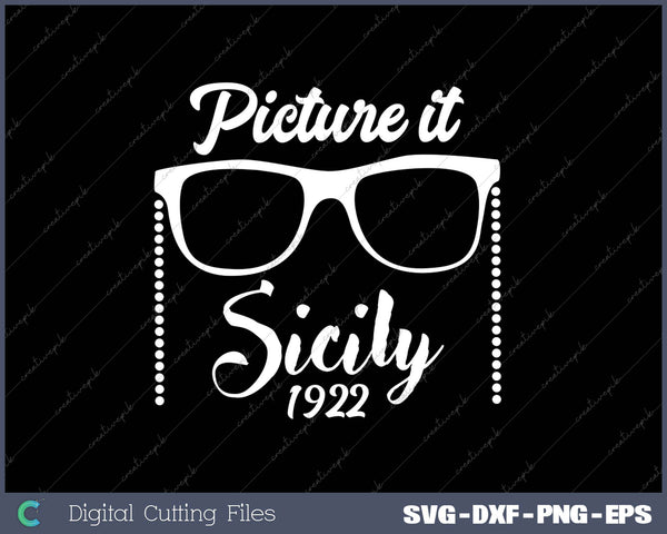 Picture it Sicily 1922 - Great Gift for Golden Friends SVG PNG Cutting Printable Files