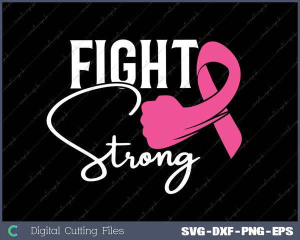 Pink Breast Cancer Fight Strong SVG PNG Cutting Printable Files