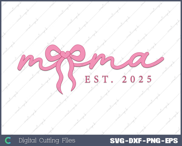 Pink Mama Est 2025 Coquette SVG PNG Cutting Printable Files