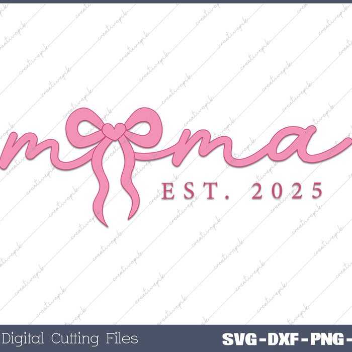 Pink Mama Est 2025 Coquette SVG PNG Cutting Printable Files