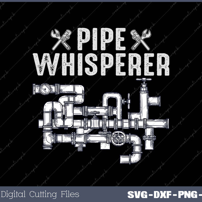 Pipe Whisperer Funny Water Pipes Plumber Plumbing Gift SVG PNG Cutting Printable Files