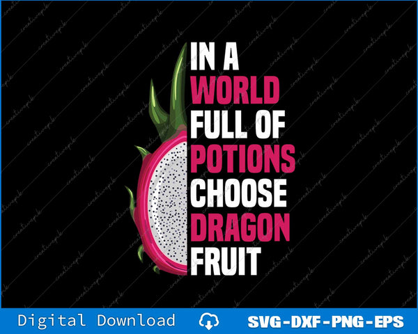 Dragon fruit with text 'In a world full of potions choose dragon fruit' on a black background