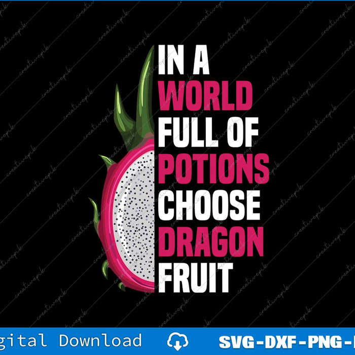 Dragon fruit with text 'In a world full of potions choose dragon fruit' on a black background