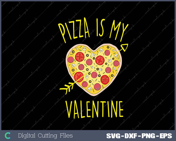 Pizza Is My Valentine Valentines Day Heart Pepperoni Lover SVG PNG Cutting Printable Files