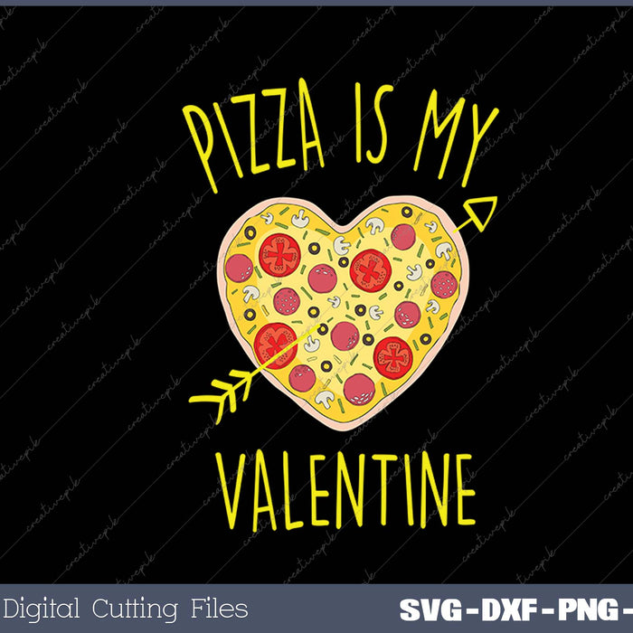 Pizza Is My Valentine Valentines Day Heart Pepperoni Lover SVG PNG Cutting Printable Files