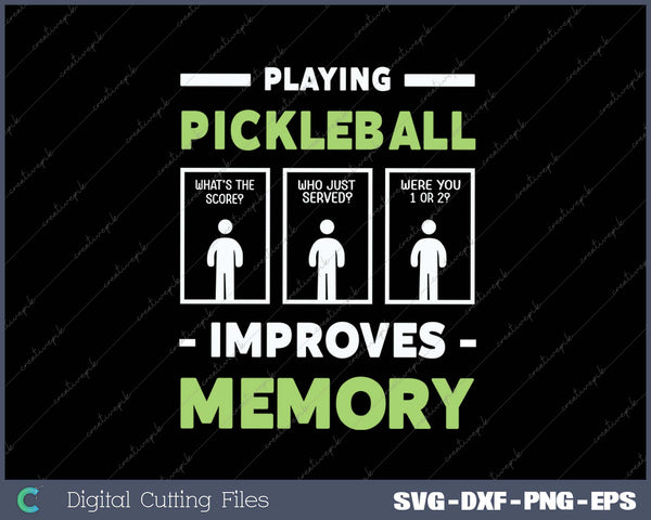 Playing Pickleball Improves Memory Dink Player SVG PNG Cutting Printable Files