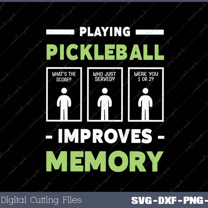 Playing Pickleball Improves Memory Dink Player SVG PNG Cutting Printable Files