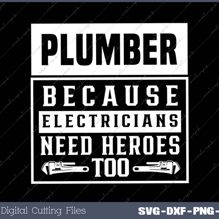 Plumber Because Electricians Need Heroes Too Pipe Plumbing 