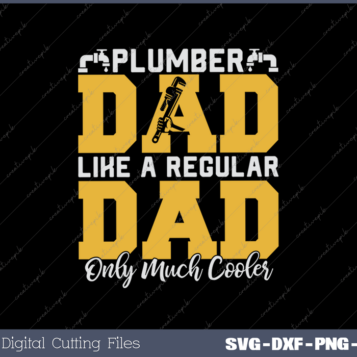 Plumber Dad - Plumbing Pipefitters Plumber SVG PNG Cutting Printable Files