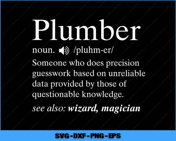 Definition of a plumber with humorous description on a black background