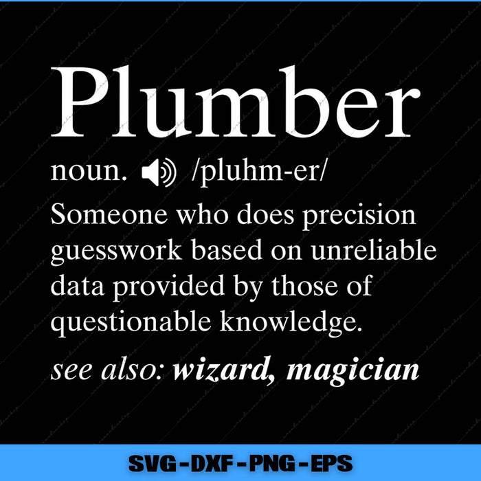 Definition of a plumber with humorous description on a black background