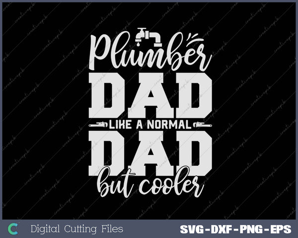 Plumber Father Plumber Dad SVG PNG Cutting Printable Files