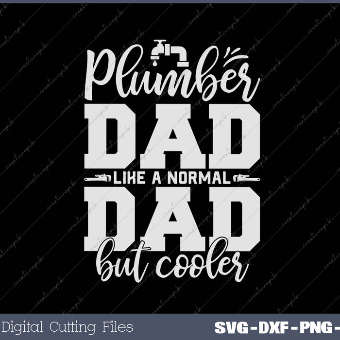 Plumber Father Plumber Dad SVG PNG Cutting Printable Files