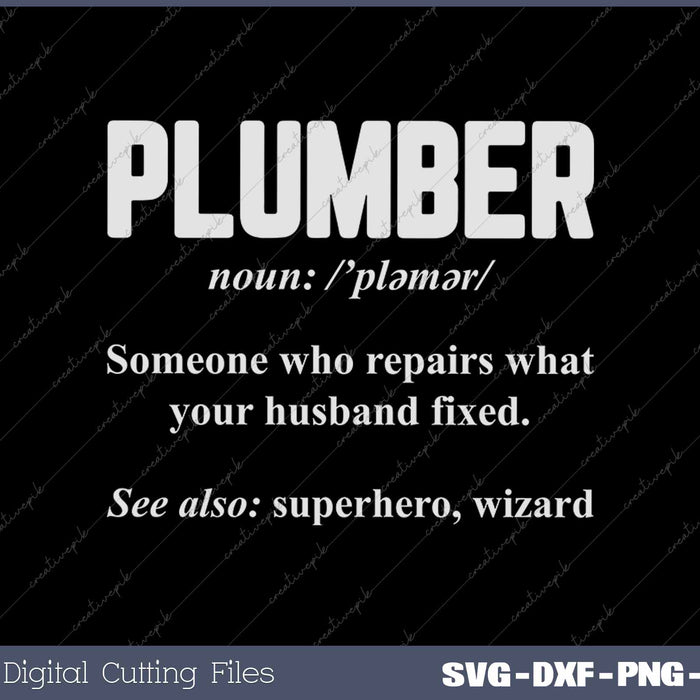 Plumber Funny - Plumber Someone Who Repairs SVG PNG Cutting Printable Files