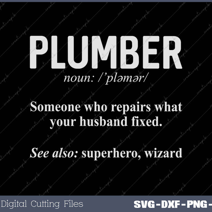 Plumber Funny - Plumber Someone Who Repairs Premium SVG PNG Cutting Printable Files