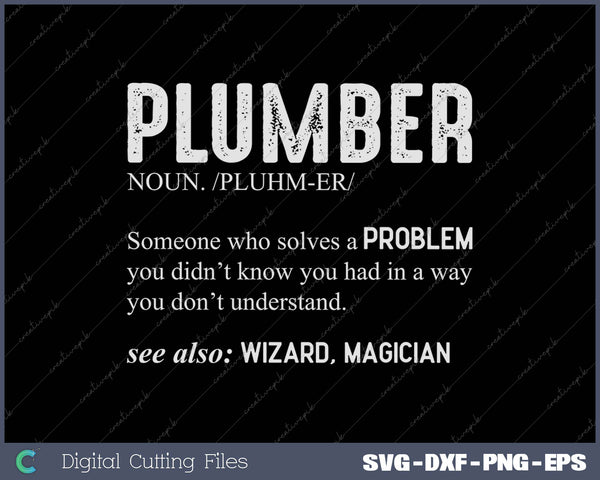 Plumber Funny - Plumber Someone Who Solves A Problem SVG PNG Cutting Printable Files