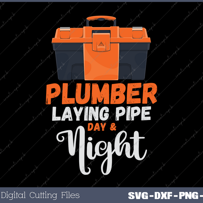 Plumber Laying Pipe Day And Night Plumber Dads SVG PNG Cutting Printable Files