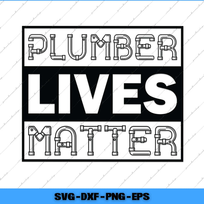Black and white graphic with 'PLUMBER LIVES MATTER' text and plumbing symbols on a white background.
