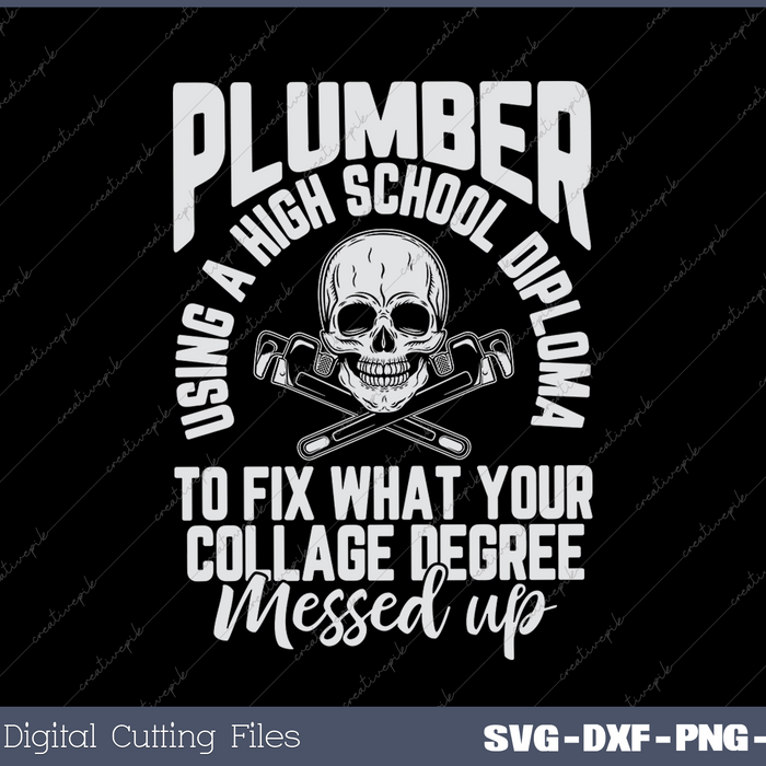 Plumbing Plumber Vintage Plumber Using A High School Diploma SVG PNG Cutting Printable Files