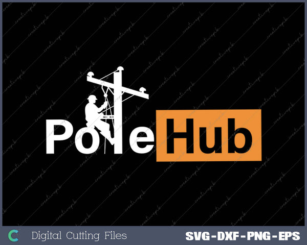 Pole Hub Lineman Line Worker Utility Pole Funny Lineman FUN SVG PNG Cutting Printable Files