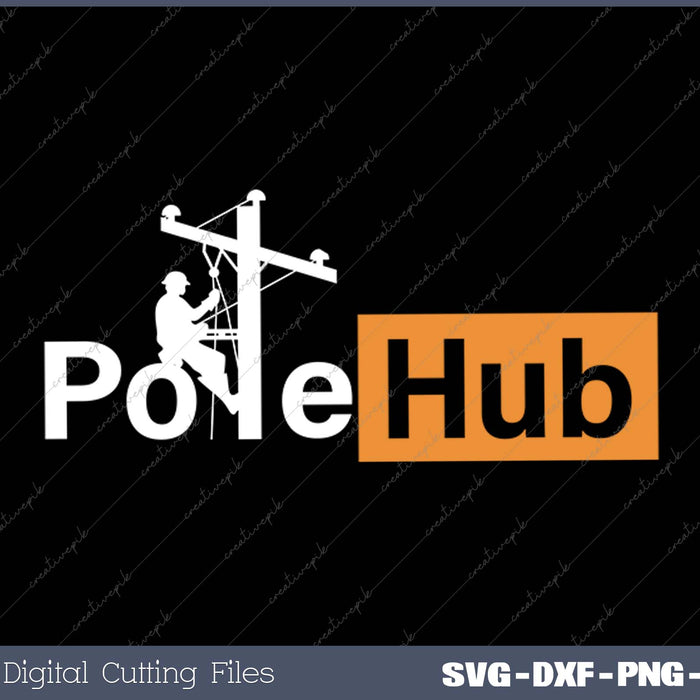 Pole Hub Lineman Line Worker Utility Pole Funny Lineman FUN SVG PNG Cutting Printable Files