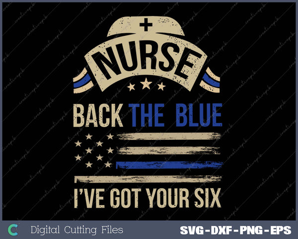 Police Support Gift Nurses Back The Blue I've Got Your Six