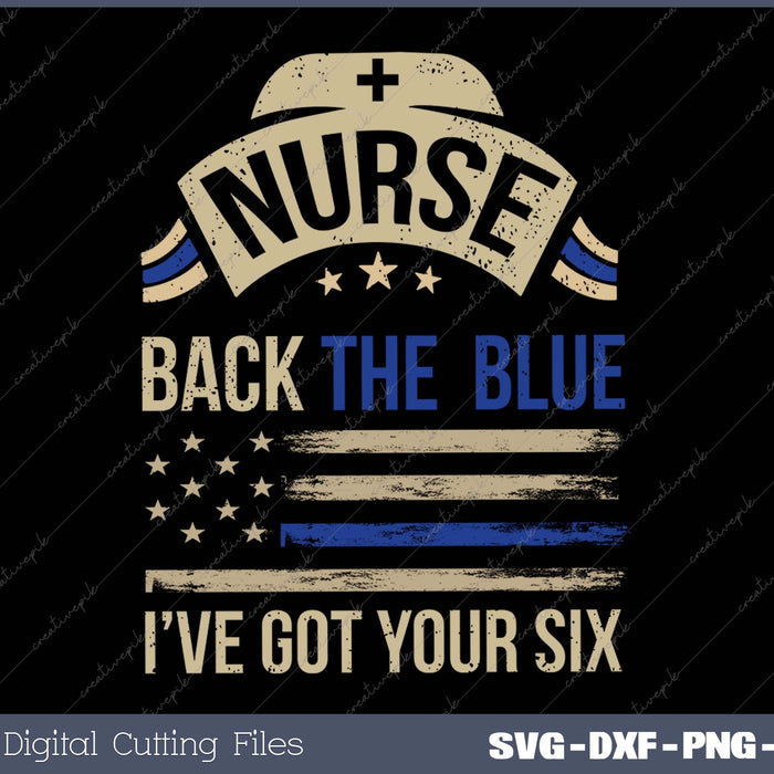 Police Support Gift Nurses Back The Blue I've Got Your Six