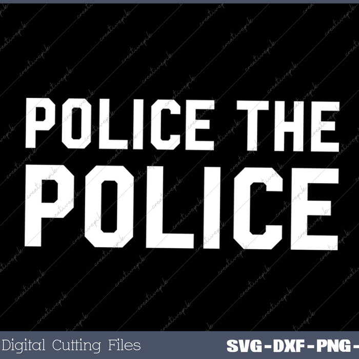 Police The Police Anti Police Brutality SVG PNG Cutting Printable Files