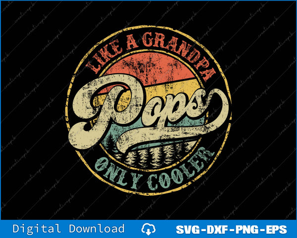 Pops Like A Grandpa Only Cooler Retro SVG PNG Cutting Printable File