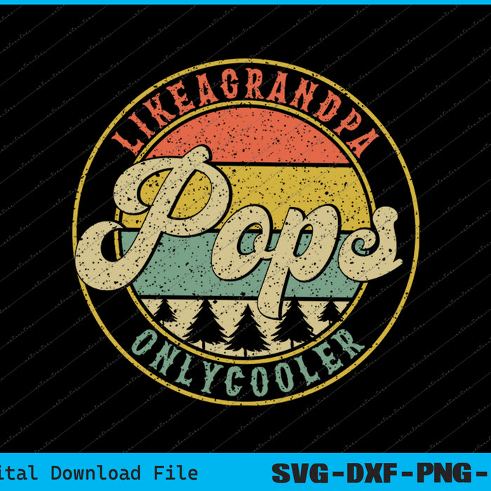 Pops Like a Grandpa Only Cooler Retro SVG PNG Cutting Printable Files