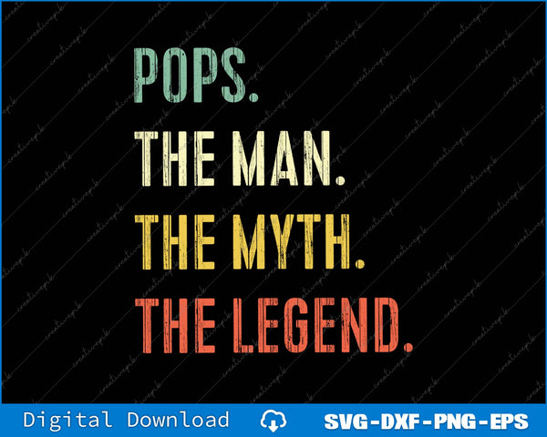 Pops The Man The Myth The Legend SVG PNG Cutting Printable File