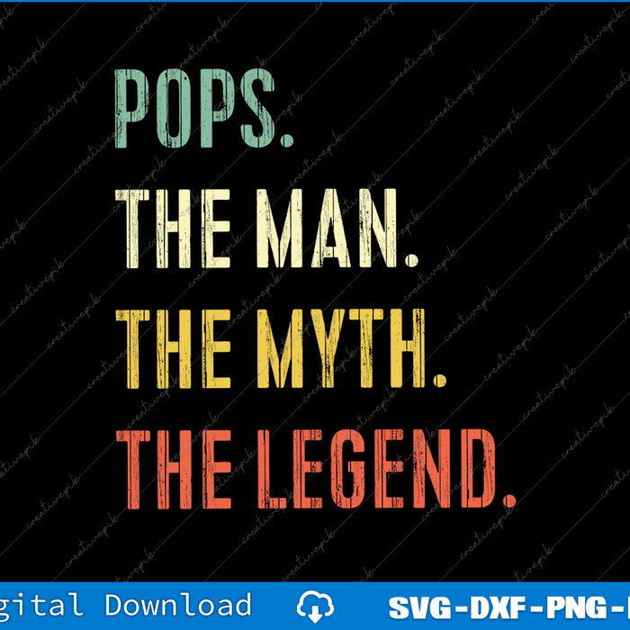 Pops The Man The Myth The Legend SVG PNG Cutting Printable File