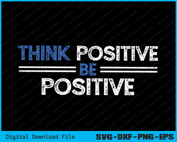 Positive For Motivational Kindness Positive Message SVG PNG Files
