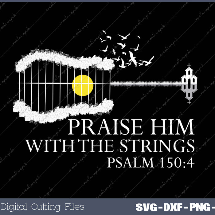 Praise Him With The Strings Christian Guitar Player SVG PNG Cutting Printable Files