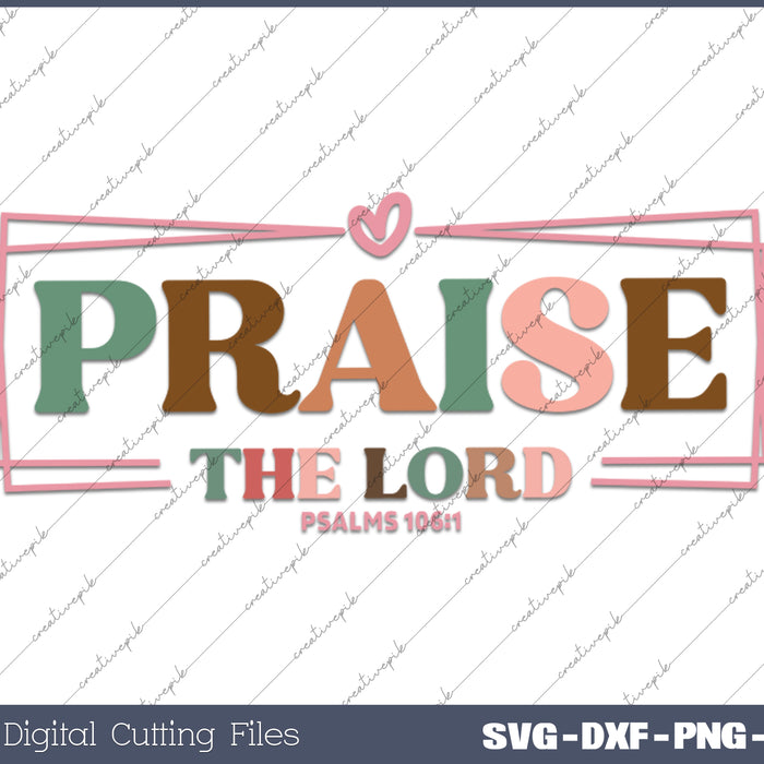 Praise The Lord Psalms Jesus Christian SVG PNG Cutting Printable Files