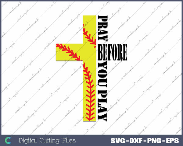 Pray Before You Play Softball SVG PNG Cutting Printable Files