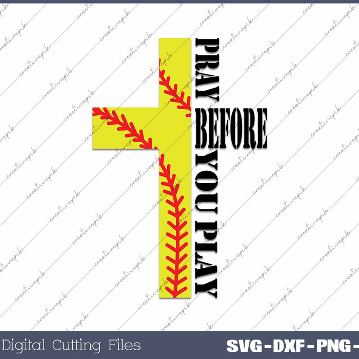 Pray Before You Play Softball SVG PNG Cutting Printable Files