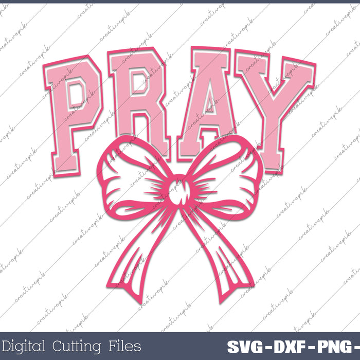 Pray Coquette Bow Christian SVG PNG Cutting Printable Files