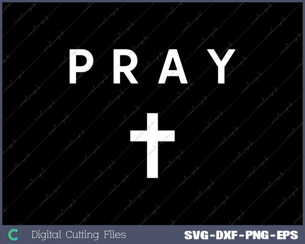 Pray Cross Subtle Christian Minimalist Religious Faith SVG PNG Cutting Printable Files