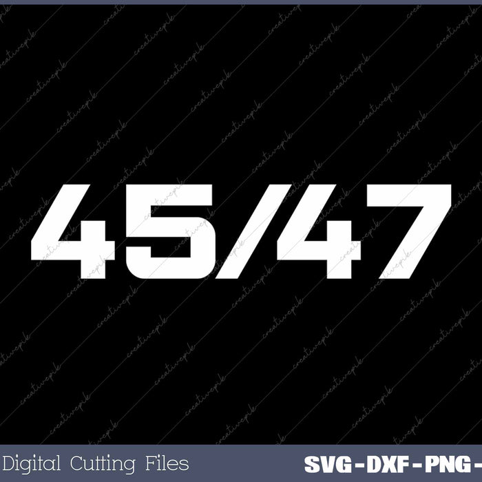 President Donald Trump 45 47 Team Trump SVG PNG Cutting Printable Files