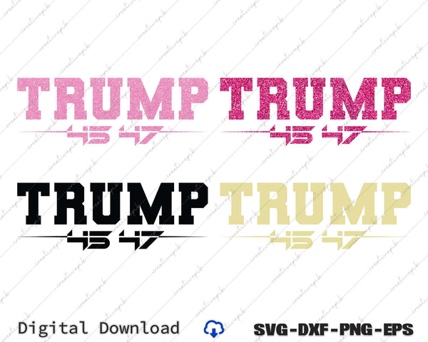 President Trump, Trump 45 47, Trump 45 47 Black, Trump 45 47 SVG PNG Bundle Files