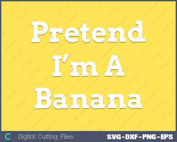 Pretend I'm A Banana Costume Lazy Funny Halloween Party 