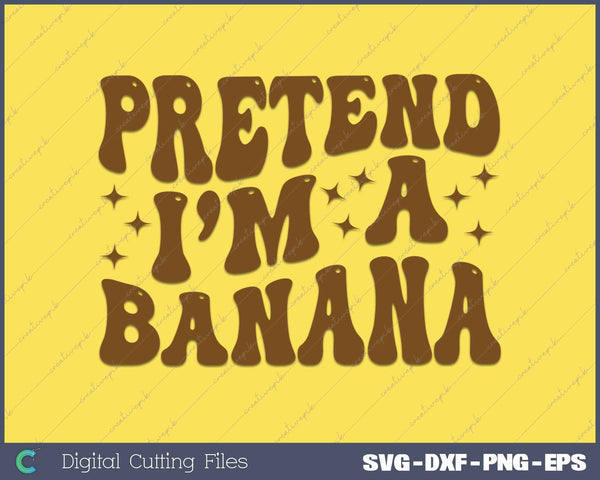 Pretend I'm A Banana Funny Easy Lazy Halloween Costume 