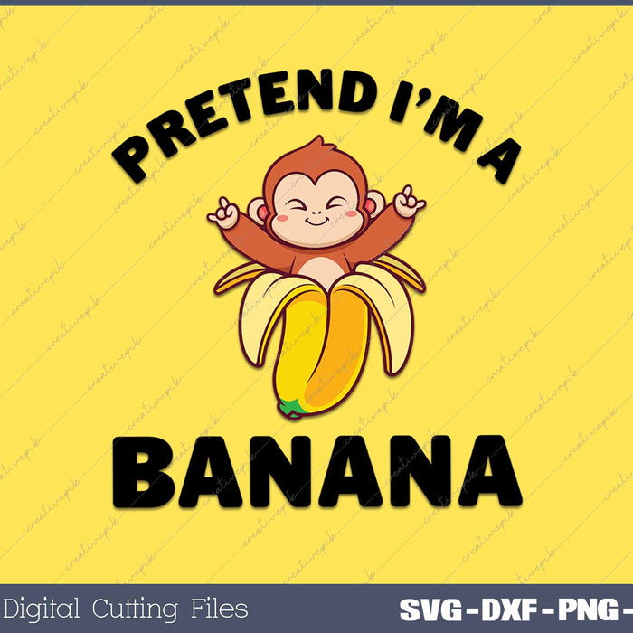 Pretend I'm A Banana Funny For Monkey Lovers