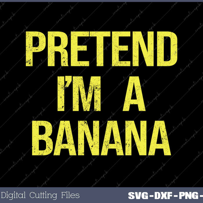 Pretend I'm A Banana Funny Lazy Halloween Costume