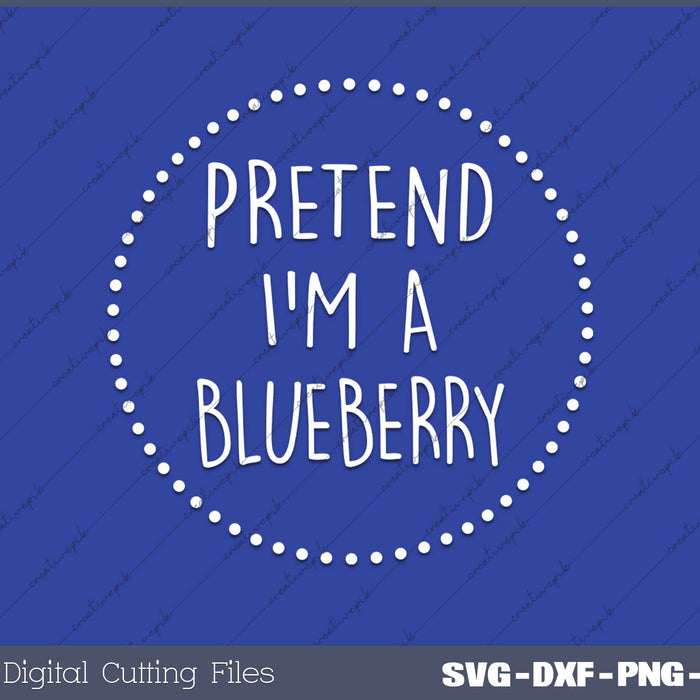 Pretend I'm A Blueberry Halloween Costume SVG PNG Cutting Printable Files